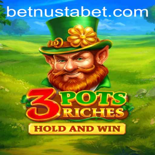 Discover the Thrills of 3potsRiches: An Exciting New Game at NUSTABET