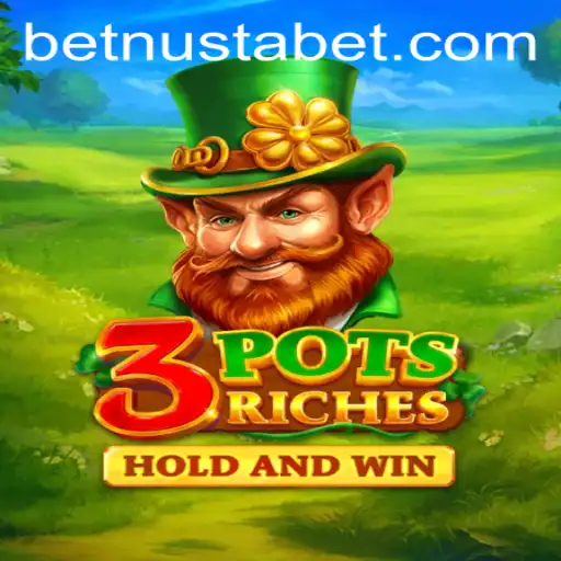 Discover the Thrills of 3potsRiches: An Exciting New Game at NUSTABET