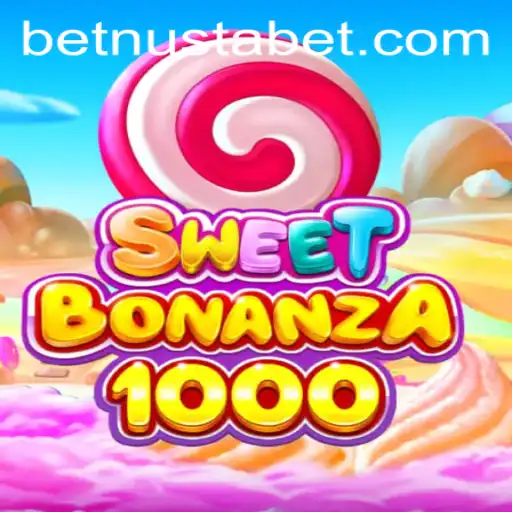 SweetBonanza1000: Unveiling a New Era of Gaming with NUSTABET